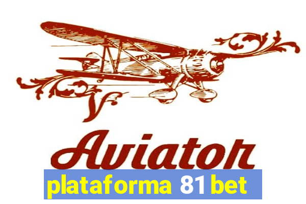 plataforma 81 bet